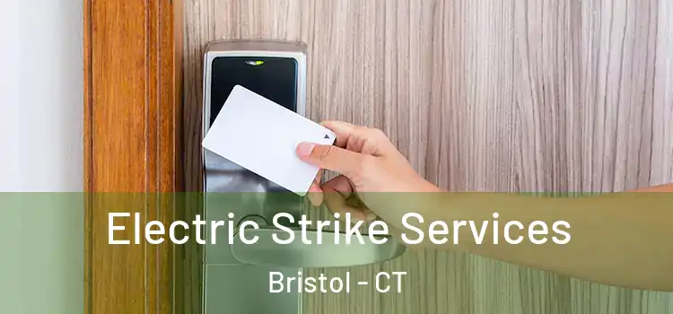  Electric Strike Services Bristol - CT