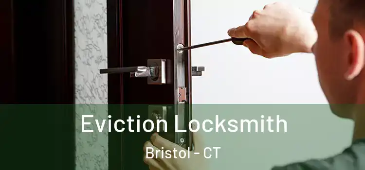 Eviction Locksmith Bristol - CT