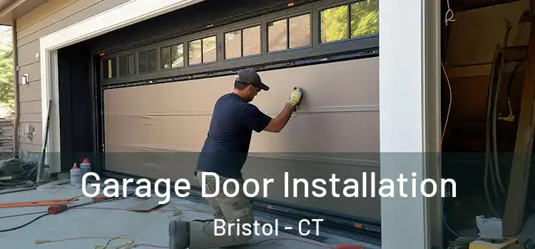  Garage Door Installation Bristol - CT