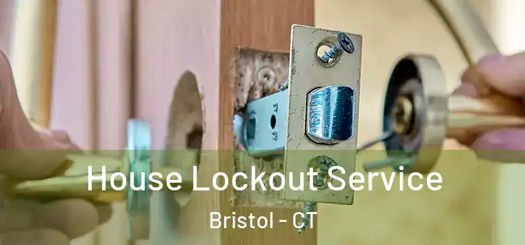 House Lockout Service Bristol - CT