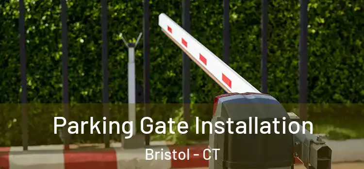  Parking Gate Installation Bristol - CT