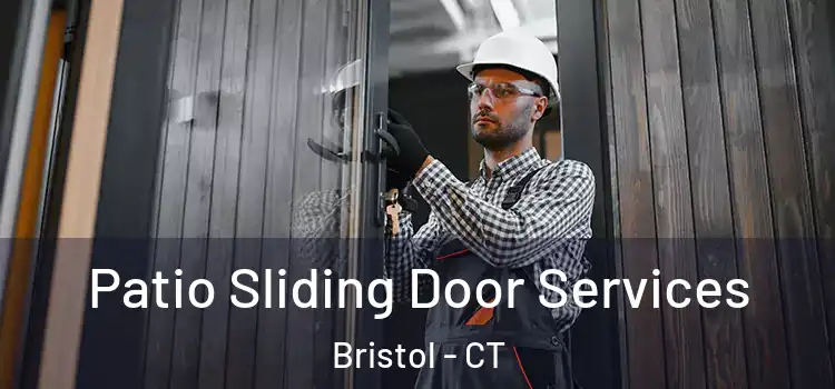Patio Sliding Door Services Bristol - CT